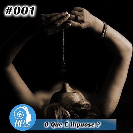 Capa Episódio HP News #001 - O Que É Hipnose?